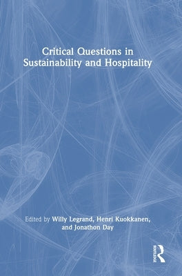 Critical Questions in Sustainability and Hospitality by Legrand, Willy