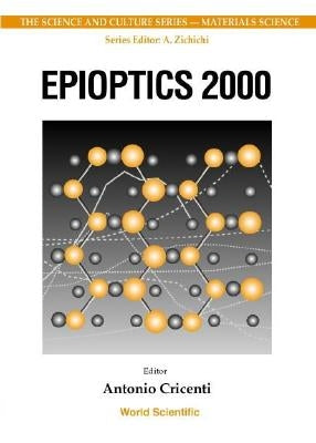 Epioptics 2000 - Proceedings of the 19th Course of the International School of Solid State Physics by Cricenti, Antonio