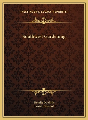 Southwest Gardening by Doolittle, Rosalie