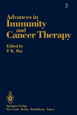 Advances in Immunity and Cancer Therapy by Ray, P. K.