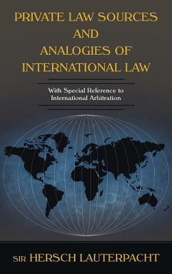 Private Law Sources and Analogies of International Law by Lauterpacht, Hersch