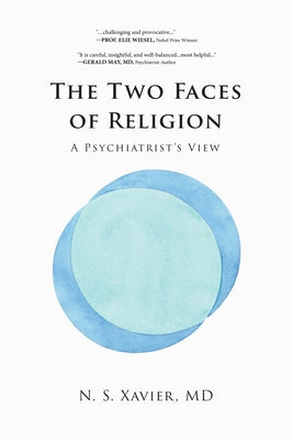 The Two Faces of Religion: A Psychiatrist's View by Xavier, N. S.