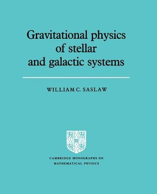 Grvttnl Physics of Stellar Systems by Saslaw, William C.