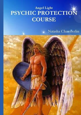 Angel Light's Protection & Grounding Course by Chamberlin, Natasha