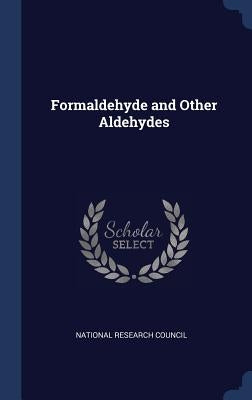 Formaldehyde and Other Aldehydes by National Research Council