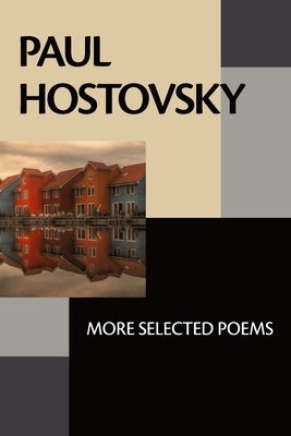 Paul Hostovsky: More Selected Poems by Hostovsky, Paul