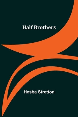 Half Brothers by Stretton, Hesba