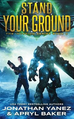 Stand Your Ground: A Gateway to the Galaxy Series by Baker, Apryl