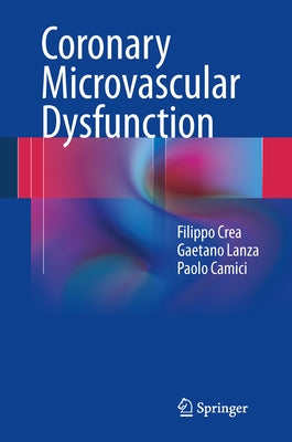 Coronary Microvascular Dysfunction by Crea, Filippo