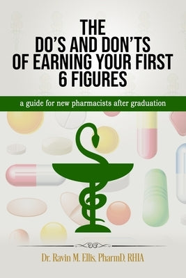 The Do's and Don'ts of Earning Your First 6 Figures by Ellis, Ravin