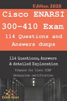Cisco ENARSI 300-410 Exam 114 Questions and Answers dumps: Actual Exam to prepare to CCNP Enterprise Certification by Boost, Exam