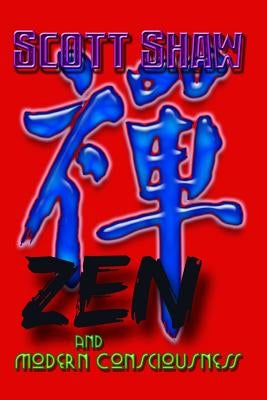 Zen and Modern Consciousness by Shaw, Scott