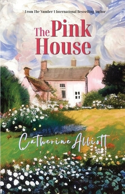 The Pink House by Alliott, Catherine
