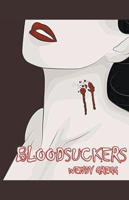 Bloodsuckers by Gregg, Wendy