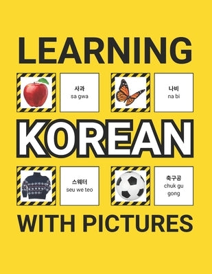 Learning Korean with Pictures for Beginners: 500 Korean Vocabulary for Teachers, Students, and Children by Ground, Grammar
