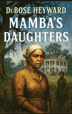 Mamba's Daughters: A Novel of Charleston by Heyward, Dubose