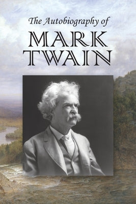 The Autobiography of Mark Twain by Paine, Albert Bigelow