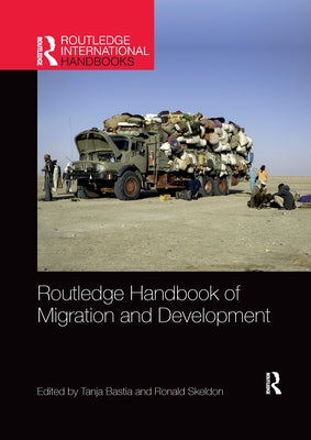 Routledge Handbook of Migration and Development by Bastia, Tanja