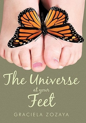 The Universe at Your Feet by Zozaya, Graciela