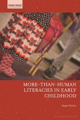 More-Than-Human Literacies in Early Childhood by Hackett, Abigail
