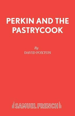 Perkin and the Pastrycook by Foxton, David