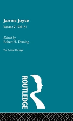 James Joyce. Volume 2: 1928-41 by Deming, Robert