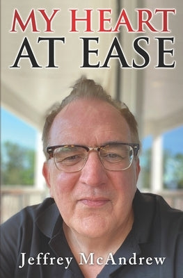 My Heart At Ease by McAndrew, Jeffrey