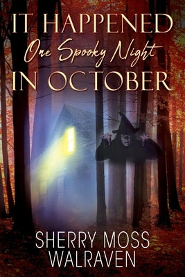 It Happened One Spooky Night in October by Walraven, Sherry Moss