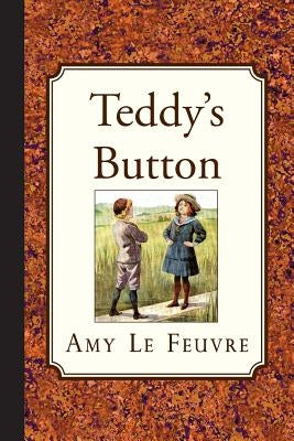 Teddy's Button by Le Feuvre, Amy