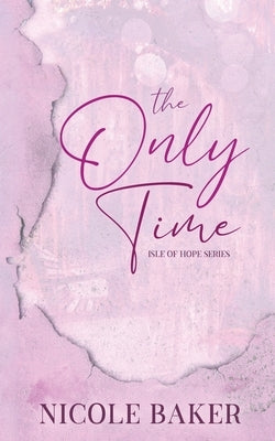 The Only Time by Baker, Nicole