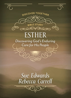 Esther: Discover God's Enduring Care for His People by Edwards, Sue