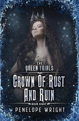 Crown of Rust and Ruin by Wright, Penelope