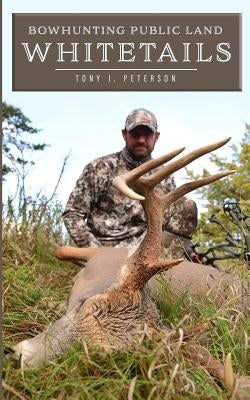Bowhunting Public Land Whitetails by Ferguson, Michaelean