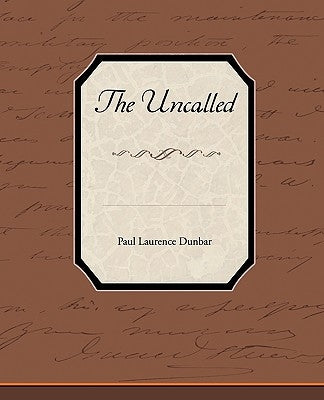 The Uncalled by Dunbar, Paul Laurence