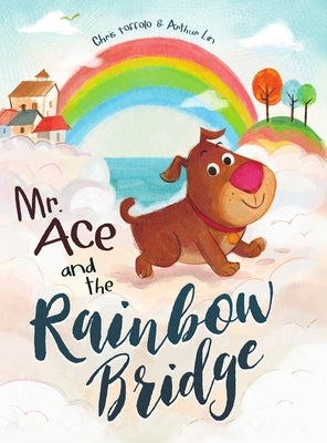 Mr. Ace and the Rainbow Bridge by Toffolo, Chris
