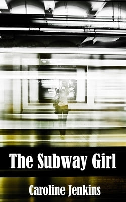 The Subway Girl by Jenkins, Caroline