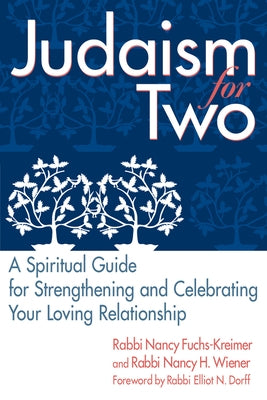 Judaism for Two: A Spiritual Guide for Strengthening & Celebrating Your Loving Relationship by Wiener, Nancy
