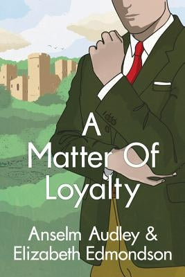 A Matter of Loyalty by Edmondson, Elizabeth