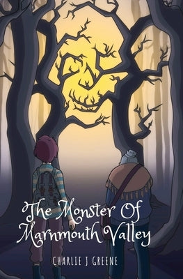 The Monster of Marnmouth Valley by Greene, Charlie J.