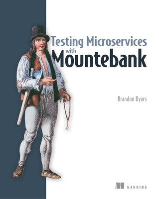Testing Microservices with Mountebank by Byars, Brandon