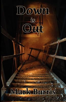 Down Is Out by Burris, Mark W.
