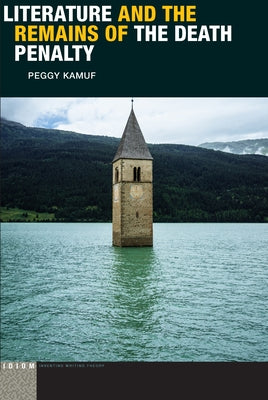 Literature and the Remains of the Death Penalty by Kamuf, Peggy