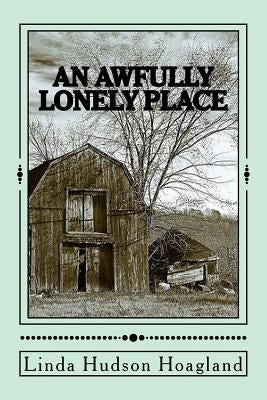An Awfully Lonely Place by Hoagland, Linda Hudson