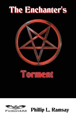 The Enchanter's Torment by Ramsay, Phillip L.
