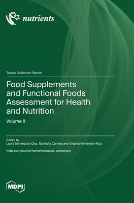 Food Supplements and Functional Foods Assessment for Health and Nutrition by Díaz, Laura Domínguez