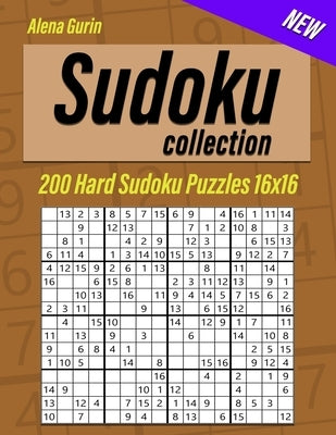Sudoku Collection: 200 Hard Sudoku Puzzles 16x16 by Gurin, Alena