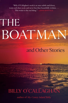 The Boatman and Other Stories by O'Callaghan, Billy