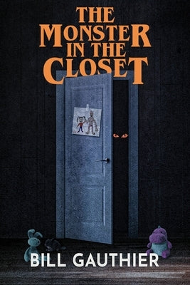 The Monster in the Closet by Gauthier, Bill