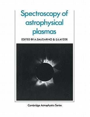Spectroscopy of Astrophysical Plasmas by Dalgarno, A.