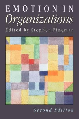 Emotion in Organizations by Fineman, Stephen